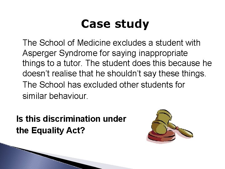 Case study The School of Medicine excludes a student with Asperger Syndrome for saying
