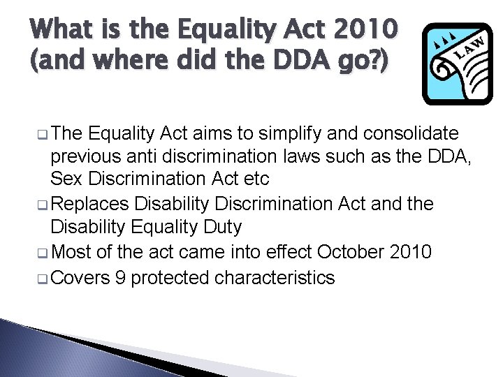 What is the Equality Act 2010 (and where did the DDA go? ) q