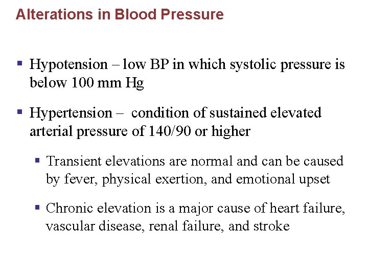 Alterations in Blood Pressure § Hypotension – low BP in which systolic pressure is