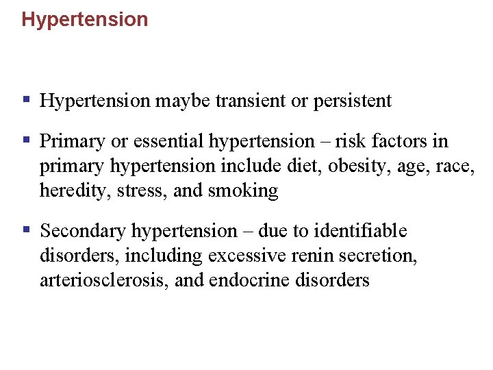 Hypertension § Hypertension maybe transient or persistent § Primary or essential hypertension – risk