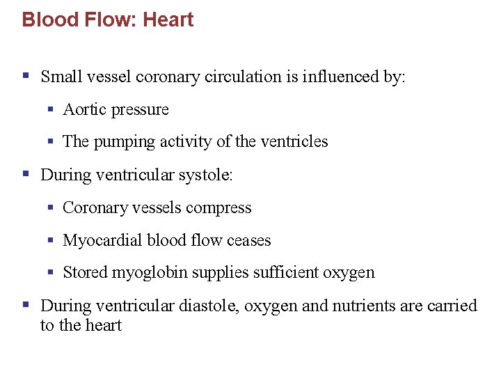 Blood Flow: Heart § Small vessel coronary circulation is influenced by: § Aortic pressure