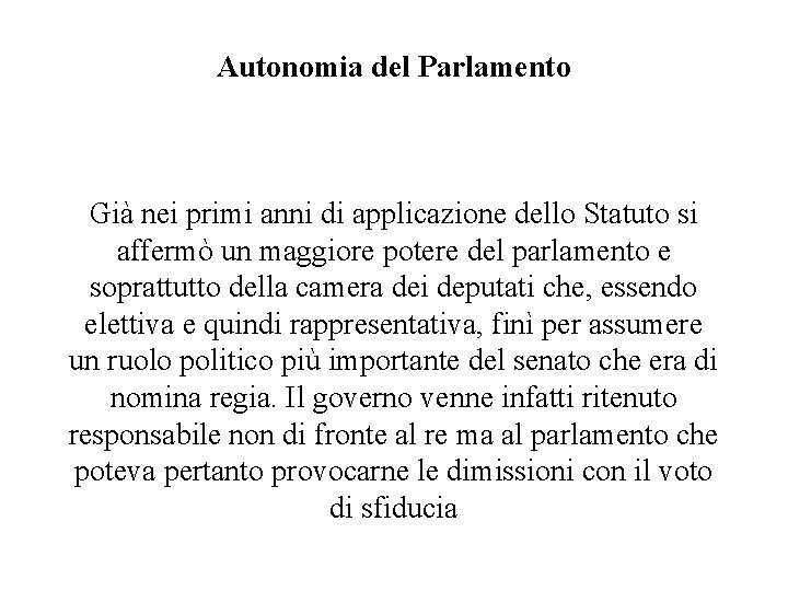 Autonomia del Parlamento Già nei primi anni di applicazione dello Statuto si affermò un