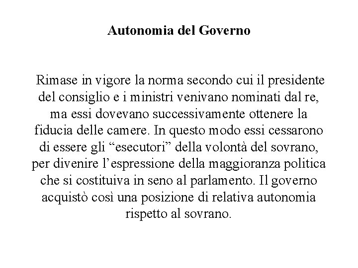 Autonomia del Governo Rimase in vigore la norma secondo cui il presidente del consiglio