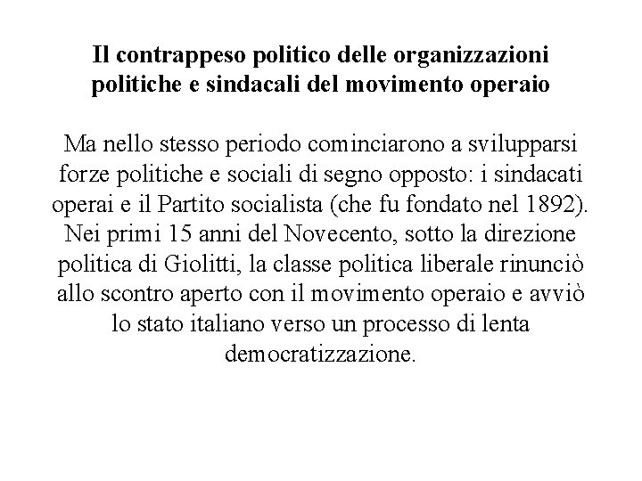 Il contrappeso politico delle organizzazioni politiche e sindacali del movimento operaio Ma nello stesso