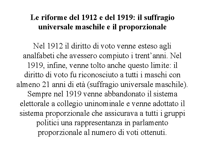 Le riforme del 1912 e del 1919: il suffragio universale maschile e il proporzionale Le riforme del 1912 e del 1919: il suffragio universale maschile e il proporzionale