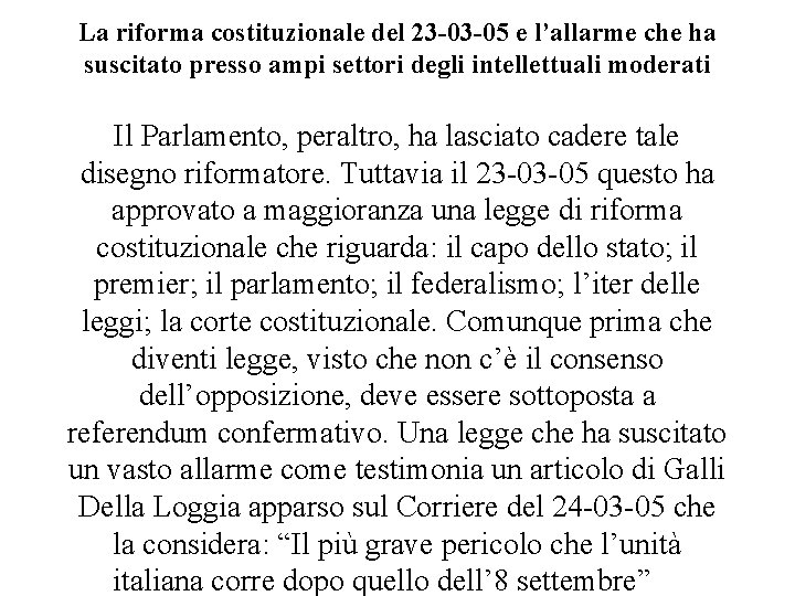 La riforma costituzionale del 23 -03 -05 e l’allarme che ha suscitato presso ampi