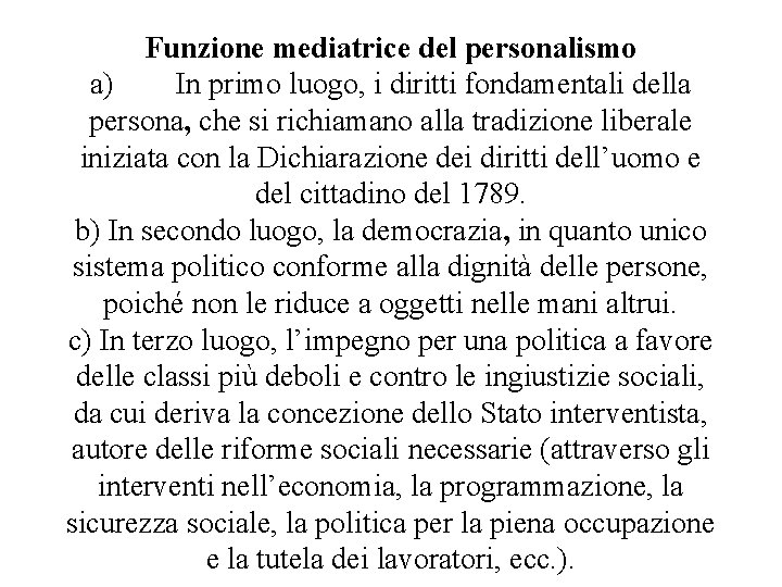 Funzione mediatrice del personalismo a) In primo luogo, i diritti fondamentali della persona, che