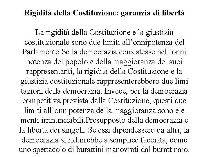 Rigidità della Costituzione: garanzia di libertà La rigidità della Costituzione e la giustizia costituzionale