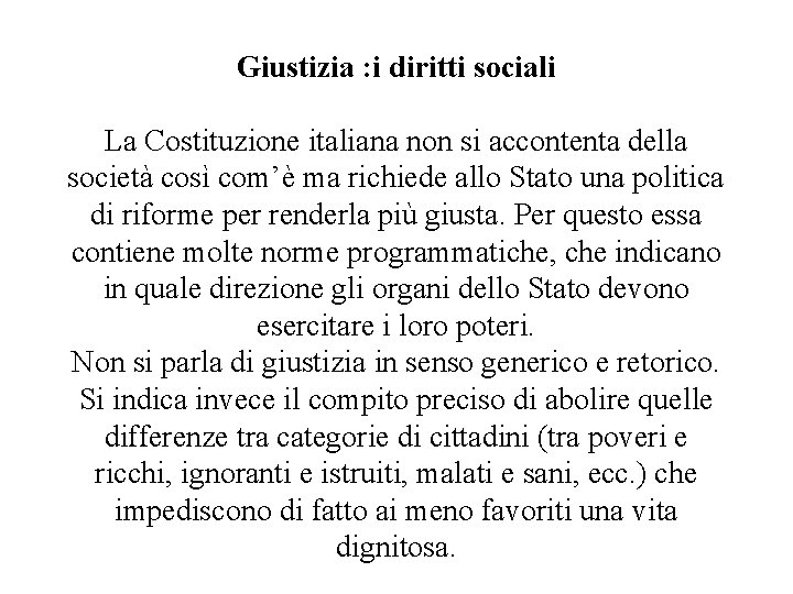 Giustizia : i diritti sociali La Costituzione italiana non si accontenta della società così