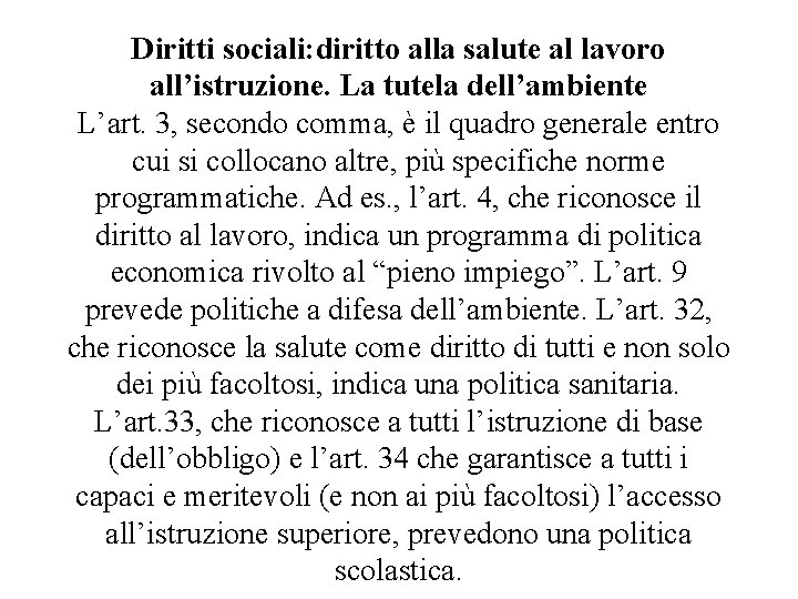 Diritti sociali: diritto alla salute al lavoro all’istruzione. La tutela dell’ambiente L’art. 3, secondo