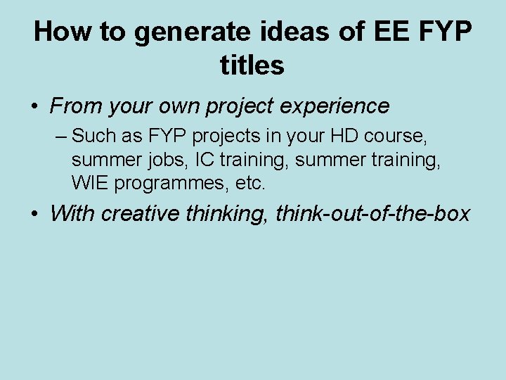 How to generate ideas of EE FYP titles • From your own project experience