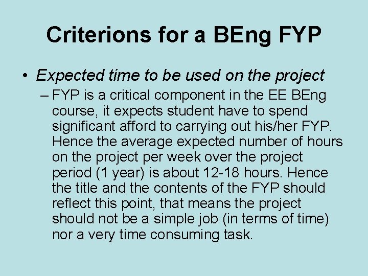Criterions for a BEng FYP • Expected time to be used on the project