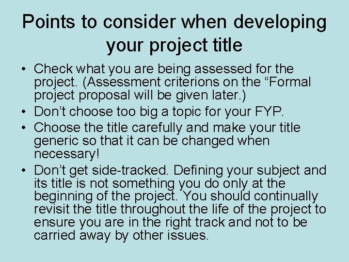 Points to consider when developing your project title • Check what you are being