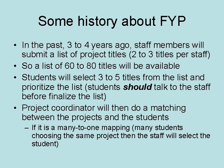Some history about FYP • In the past, 3 to 4 years ago, staff