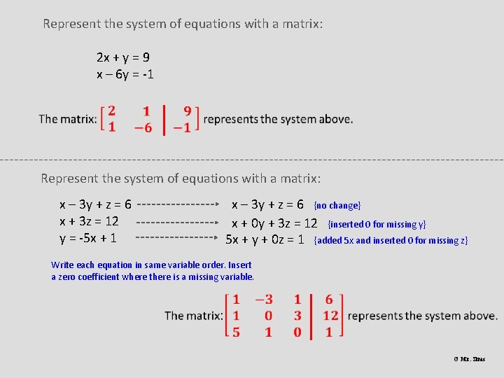 Represent the system of equations with a matrix: 2 x + y = 9