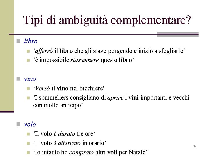 Tipi di ambiguità complementare? n libro n ‘afferrò il libro che gli stavo porgendo