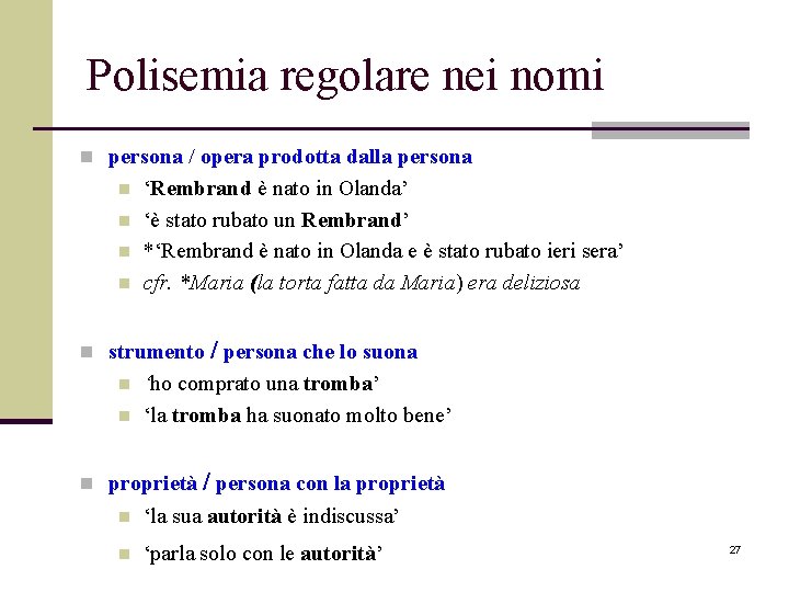 Polisemia regolare nei nomi n persona / opera prodotta dalla persona n n ‘Rembrand