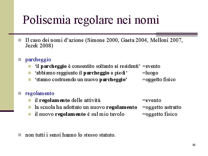 Polisemia regolare nei nomi n Il caso dei nomi d’azione (Simone 2000, Gaeta 2004,