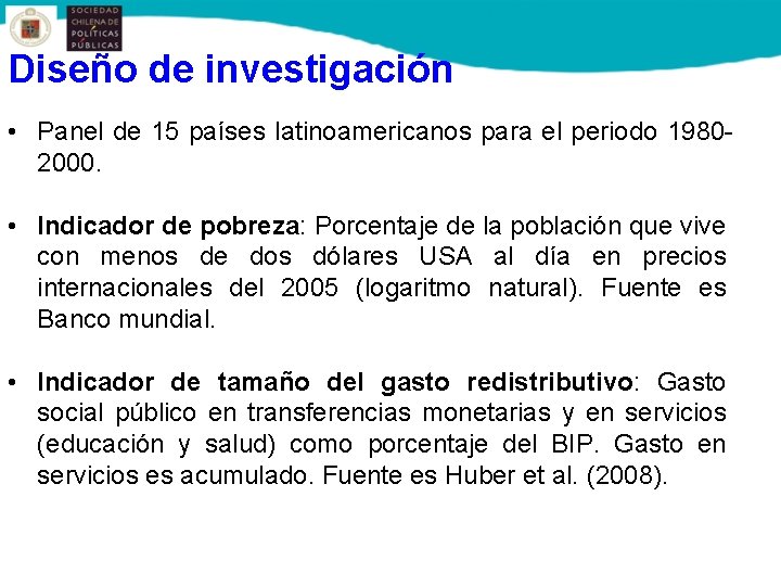 Diseño de investigación • Panel de 15 países latinoamericanos para el periodo 19802000. •