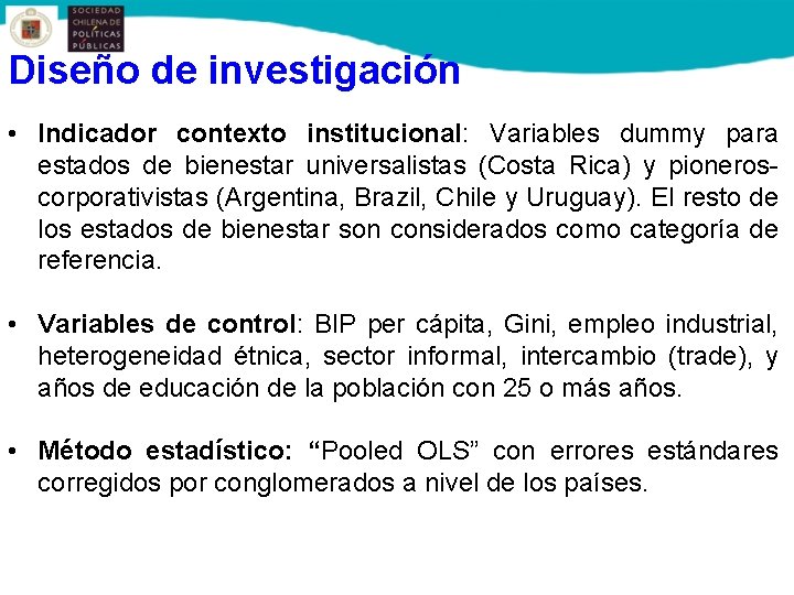 Diseño de investigación • Indicador contexto institucional: Variables dummy para estados de bienestar universalistas