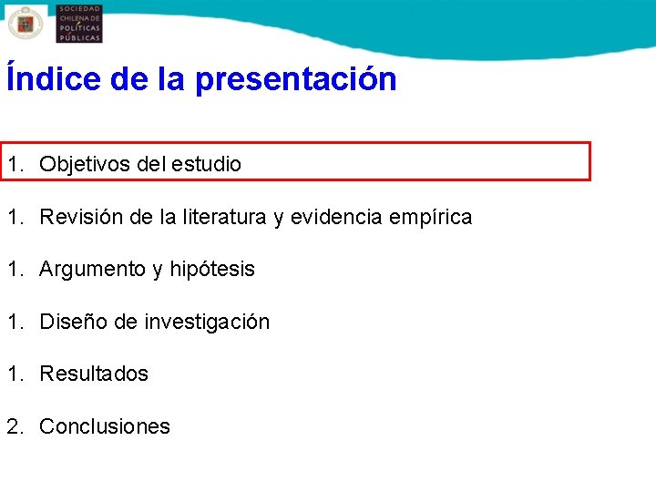 Índice de la presentación 1. Objetivos del estudio 1. Revisión de la literatura y