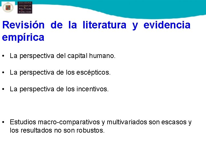 Revisión de la literatura y evidencia empírica • La perspectiva del capital humano. •