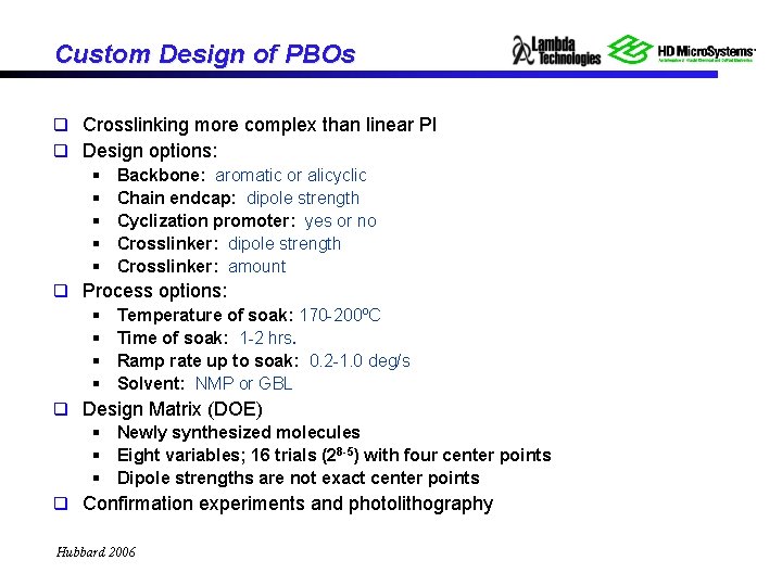 Custom Design of PBOs q Crosslinking more complex than linear PI q Design options: