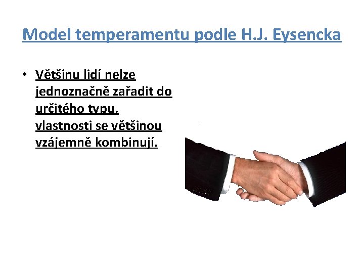 Model temperamentu podle H. J. Eysencka • Většinu lidí nelze jednoznačně zařadit do určitého
