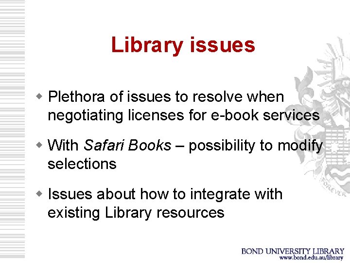 Library issues w Plethora of issues to resolve when negotiating licenses for e-book services