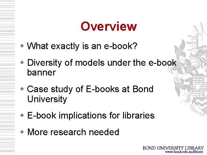 Overview w What exactly is an e-book? w Diversity of models under the e-book