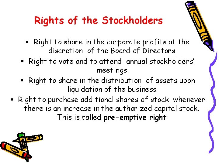 Rights of the Stockholders § Right to share in the corporate profits at the