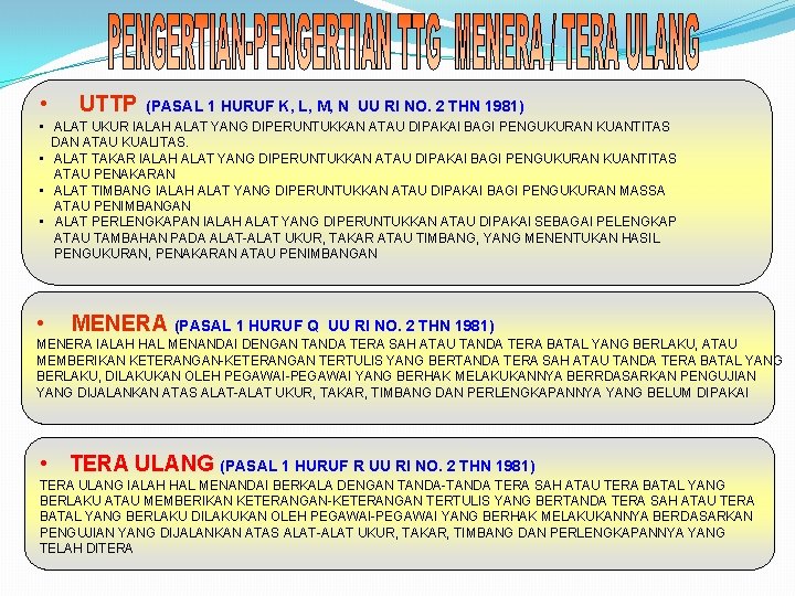  • UTTP (PASAL 1 HURUF K, L, M, N UU RI NO. 2