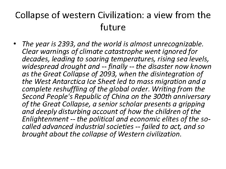 Collapse of western Civilization: a view from the future • The year is 2393,