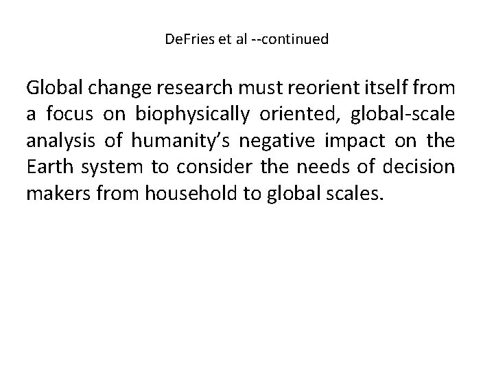 De. Fries et al --continued Global change research must reorient itself from a focus