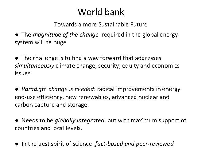 World bank Towards a more Sustainable Future ● The magnitude of the change required