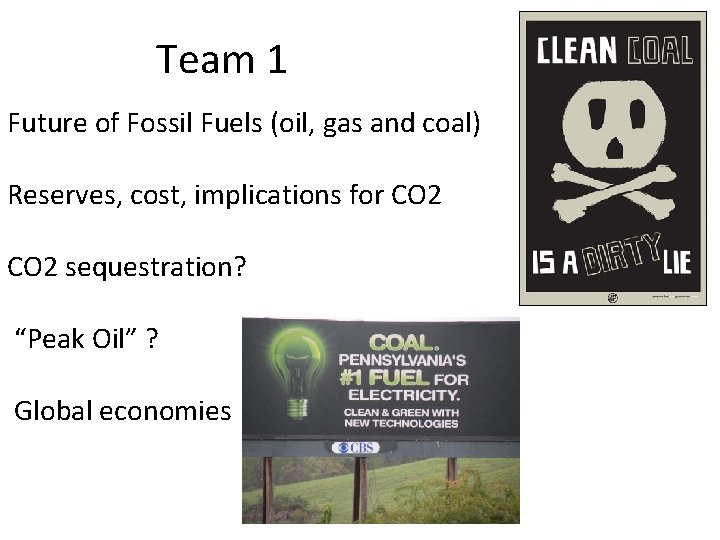 Team 1 Future of Fossil Fuels (oil, gas and coal) Reserves, cost, implications for