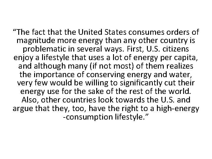 “The fact that the United States consumes orders of magnitude more energy than any