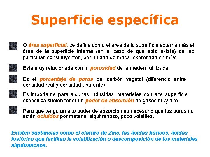 Superficie específica O área superficial, se define como el área de la superficie externa