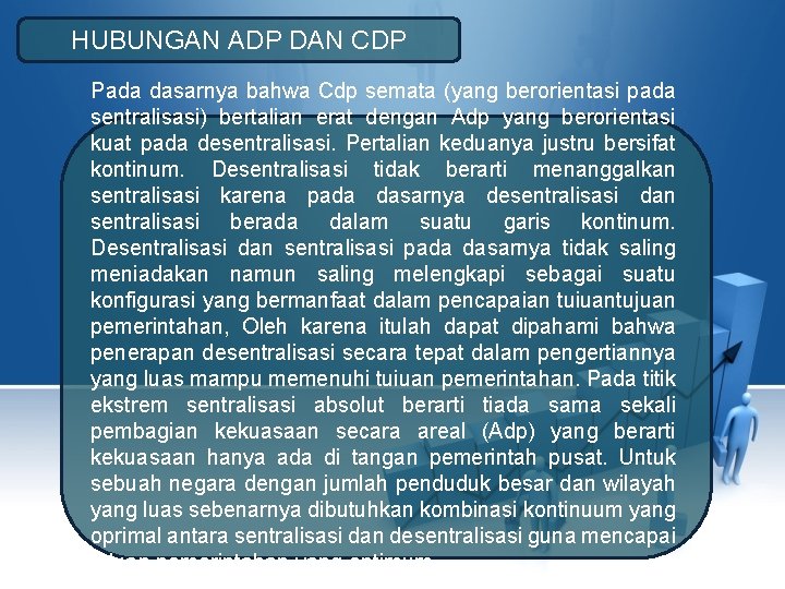 HUBUNGAN ADP DAN CDP Pada dasarnya bahwa Cdp semata (yang berorientasi pada sentralisasi) bertalian