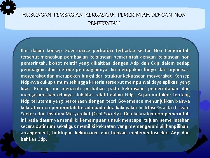 HUBUNGAN PEMBAGIAN KEKUASAAN PEMERINTAH DENGAN NON PEMERINTAH Kini dalam konsep Governance perhatian terhadap sector