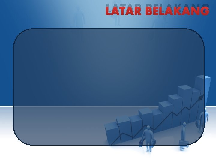 LATAR BELAKANG 