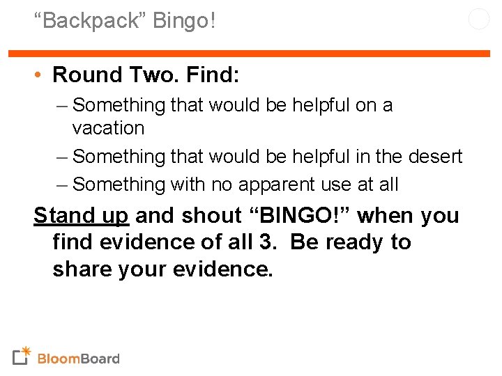 “Backpack” Bingo! • Round Two. Find: – Something that would be helpful on a