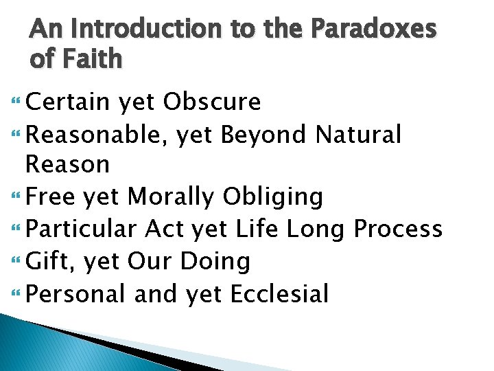 An Introduction to the Paradoxes of Faith Certain yet Obscure Reasonable, yet Beyond Natural