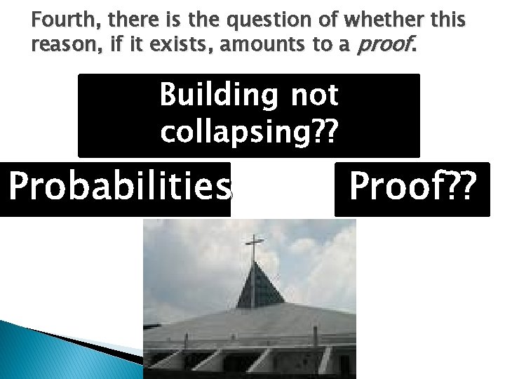 Fourth, there is the question of whether this reason, if it exists, amounts to