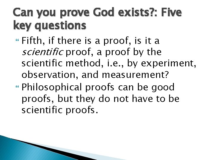 Can you prove God exists? : Five key questions Fifth, if there is a