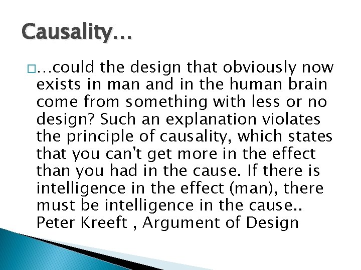 Causality… �…could the design that obviously now exists in man and in the human
