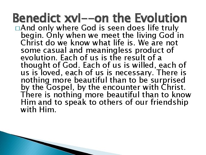 Benedict xv. I--on the Evolution � And only where God is seen does life
