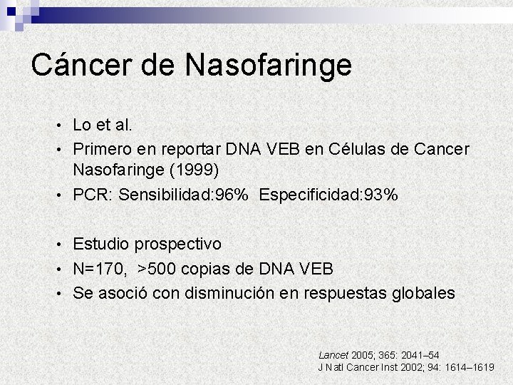 Cáncer de Nasofaringe Lo et al. • Primero en reportar DNA VEB en Células