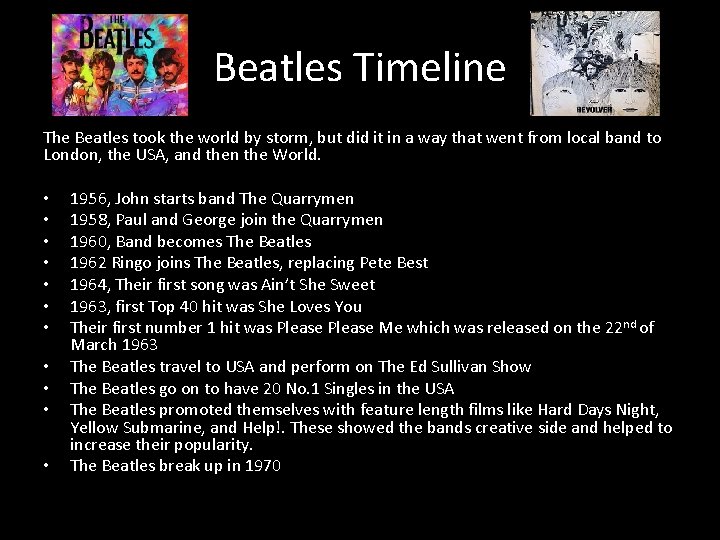 Beatles Timeline The Beatles took the world by storm, but did it in a