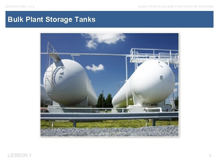 2019 EDITION – v 1. 0 BASIC PRINCIPLES AND PRACTICES OF PROPANE Bulk Plant